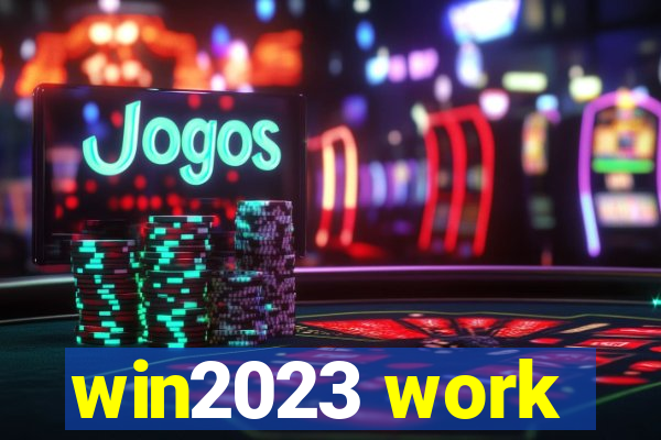 win2023 work